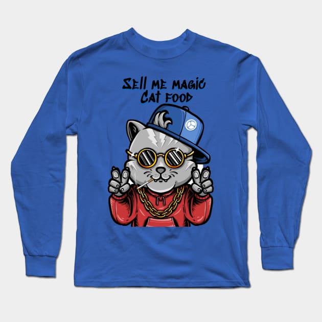 Sell me magic cat food - Catsondrugs.com goodvibes, love, hip hop, instagram, happy, positivevibes, party, rap, like, lifestyle, follow, marihuana, smile, vibes, weed Long Sleeve T-Shirt by catsondrugs.com
